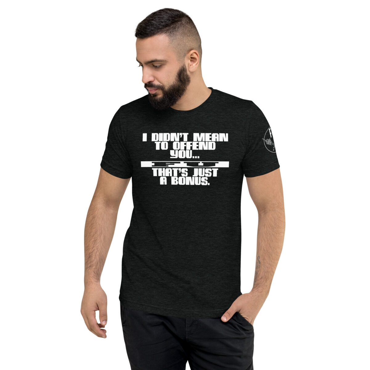 I Didn't Mean to Offend You FU - Bold Graphic on Black Shirt